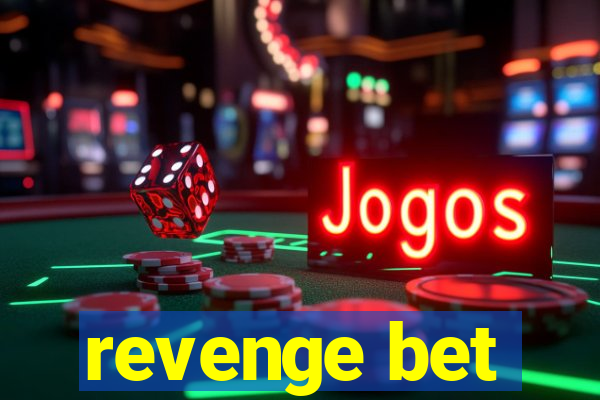 revenge bet